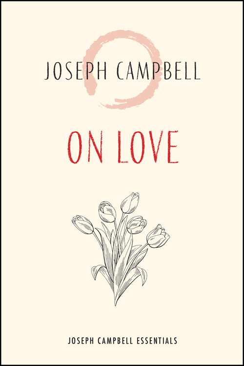 On Love by Joseph Campbell, 9781955831123