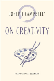 On Creativity by Joseph Campbell, 9781955831543