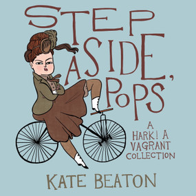 Step Aside, Pops (A Hark! a Vagrant Collection) by Kate Beaton, 9781770462083