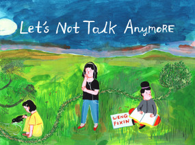 Let's Not Talk Anymore by Weng Pixin, 9781770464629