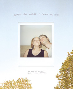 Don't Go Where I Can't Follow by Anders Nilsen, 9781770460911