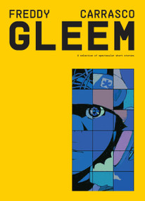 GLEEM by Freddy Carrasco, 9781770467101