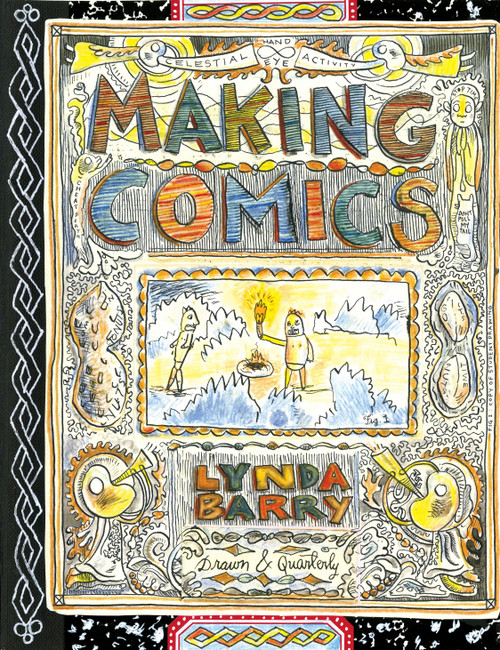 Making Comics by Lynda Barry, 9781770463691