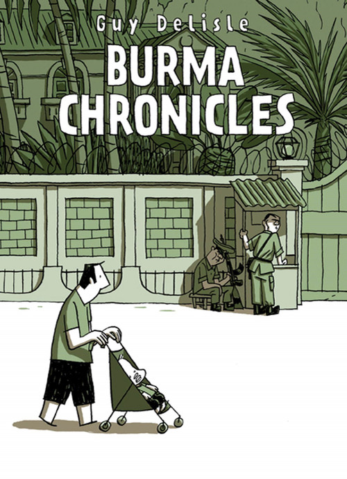 Burma Chronicles by Guy Delisle, Helge Dascher, 9781770460256