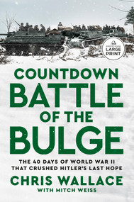 Countdown Battle of the Bulge (The 40 Days of World War II That Crushed Hitler's Last Hope) by Chris Wallace, Mitch Weiss, 9798217414161