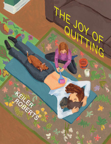 The Joy of Quitting by Keiler Roberts, 9781770466227