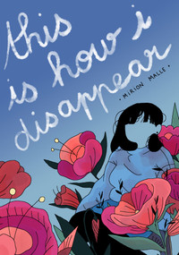 This is How I Disappear by Mirion Malle, Aleshia Jensen, Bronwyn Haslam, 9781770464612