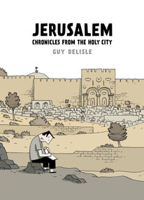 Jerusalem (Chronicles from the Holy City) by Guy Delisle, Helge Dascher, 9781770461765