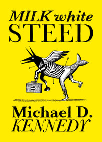Milk White Steed by Michael Kennedy, 9781770467590