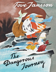 The Dangerous Journey (A Tale of Moomin Valley) by Tove Jansson, 9781770463202