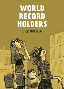 World Record Holders by Guy Delisle, Helge Dascher, Rob Aspinall, 9781770465671