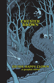 Ed the Happy Clown by Chester Brown, 9781770460751