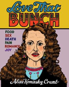 Love That Bunch by Aline Kominsky-Crumb, 9781770463059