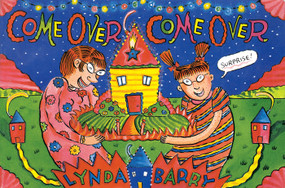 Come Over Come Over by Lynda Barry, 9781770465459