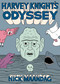 Harvey Knight's Odyssey by Nick Maandag, 9781770466326