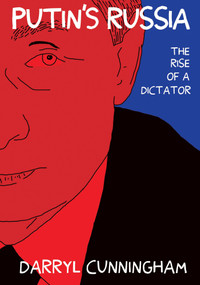 Putin's Russia (The Rise of a Dictator) by Darryl Cunningham, 9781770465046