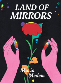 Land of Mirrors by Maria Medem, Aleshia Jensen, 9781770467545