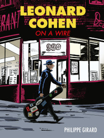 Leonard Cohen (On a Wire) by Philippe Girard, 9781770464896