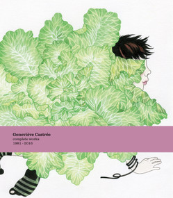 Geneviève Castrée (Complete Works 1981-2016) by Geneviève Castrée, 9781770466180