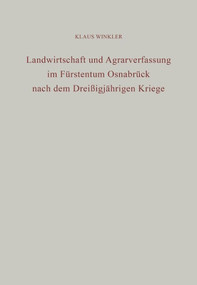 Landwirtschaft und Agrarverfassung im Fürstentum Osnabrück nach dem Dreißigjährigen Kriege (German Edition) by Klaus Winkler, 9783828250536