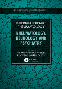 Interdisciplinary Rheumatology: Rheumatology, Neurology and Psychiatry by Sarah Flanagan Wesley, Eric Dein, Lauren Gluck, 9781032840154