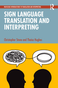 Sign Language Translation and Interpreting by Christopher Stone, Thaisa Hughes, 9781041067801