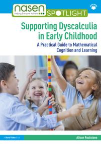 Supporting Dyscalculia in Early Childhood (A Practical Guide to Mathematical Cognition and Learning) by Alison Roulstone, 9781041099437