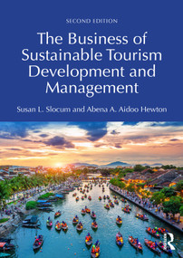 The Business of Sustainable Tourism Development and Management by Susan L. Slocum, Abena A. Aidoo Hewton, 9781041008156