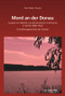 Mord an der Donau (Leopold von Márffy und die deutschen Untertanen in Tscherb (1802-1812). Eine Mikrogeschichte der Gewalt) (German Edition) by Karl-Peter Krauss, 9783110624847
