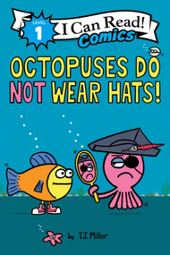 Octopuses Do Not Wear Hats! by T. J. Miller, T. J. Miller, 9780063472907