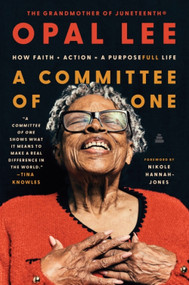 A Committee of One (How Faith + Action = A PurposeFULL Life) by Opal Lee, 9780063459021