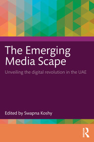 Social Media and Transformative Technologies in the Arab World (Exploring the Digital Divide) by Swapna Koshy, 9781032844077