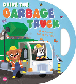 Drive the Garbage Truck (An interactive board book with a fun rhyme-and-drive story) by IglooBooks, 9781805858058
