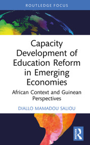 Capacity Development of Education Reform in Emerging Economies (African Context and Guinean Perspectives) by Diallo Mamadou Saliou, 9781041442042