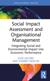 Social Impact Assessment and Organisational Management (Integrating Social and Environmental Impact into Economic Performance) by Elise Leclerc, Thierry Sibieude, 9781041371403