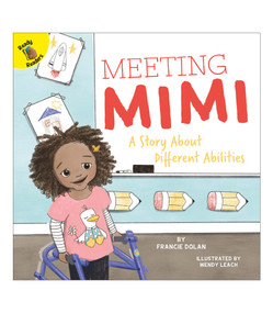 Meeting Mimi (A Story About Different Abilities) by Francie Dolan, Wendy Leach, 9781731604224