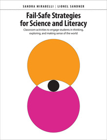 Fail-Safe Strategies for Science & Literacy (Classroom activities to engage students in thinking, exploring, and making sense of the world) by Sandra Mirabelli, Lionel Sandner, 9781551383644