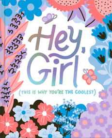 Hey, Girl ((This Is Why You're the Coolest)) by COMPENDIUM, 9798217214655