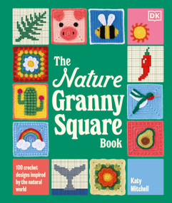 The Nature Granny Square Book (Over 100 Crochet Designs Inspired by the Natural World) by Katy Mitchell, 9798217497232