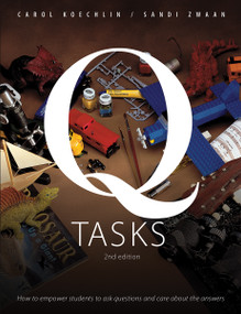 Q Tasks (How to empower students to ask questions and care about the answers) by Carol Koechlin, Sandi Zwaan, 9781551383019