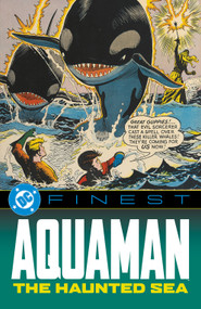 DC Finest: Aquaman: The Haunted Sea by Jack Miller, Nick Cardy, Ramona Fradon, 9781799514961