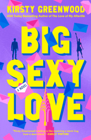 Big Sexy Love by Kirsty Greenwood, 9798217196371