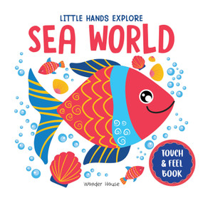 Touch and Feel : Sea World by Wonder House Books, 9789370892804