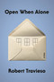 Open When Alone (A Novel) by Robert Travieso, 9780385553124