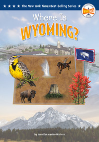 Where Is Wyoming? by Jennifer Marino Walters, Who HQ, Ted Hammond, 9798217245956