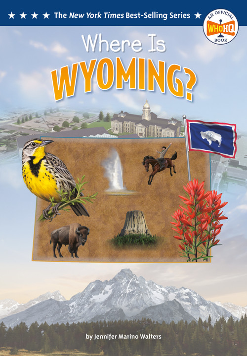 Where Is Wyoming? by Jennifer Marino Walters, Who HQ, Ted Hammond, 9798217245956