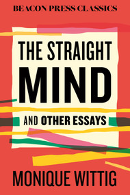 The Straight Mind (And Other Essays) by Monique Wittig, 9780807030127