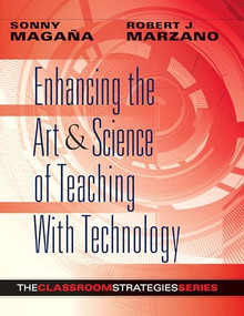 Enhancing the Art & Science of Teaching With Technology by Sonny Magana, Robert J. Marzano, 9780985890247