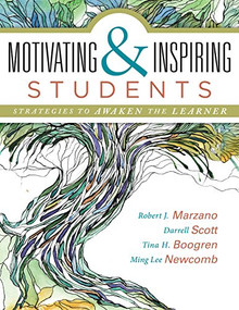 Motivating & Inspiring Students (Strategies to Awaken the Learner - helping students connect to something greater than themselves) by Robert J. Marzano, Darrell Scott, 9780991374878