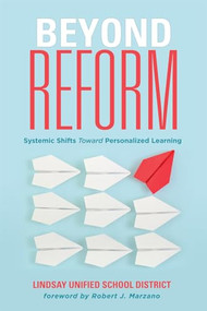 Beyond Reform (Systemic Shifts Toward Personalized Learning) by Robert J. Marzano, 9781943360116